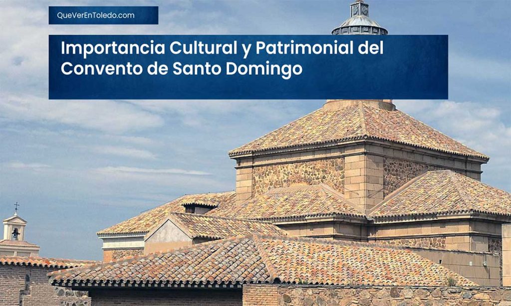 Importancia Cultural y Patrimonial del Convento de Santo Domingo